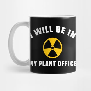 I Will be In My Office Mug